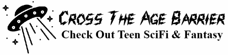 Cross The Age Barrier Teen Sci-Fi